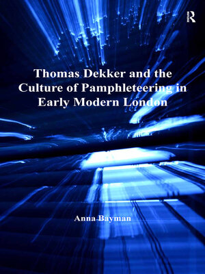 cover image of Thomas Dekker and the Culture of Pamphleteering in Early Modern London